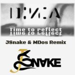D.N.A – Time to reflect (JSnake&MDos Remix)