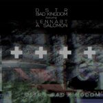 DSTR – Bad Kingdom (feat. Lennart A. Salomon)