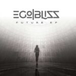 Ego Bliss – Future EP