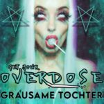 Grausame Töchter – Get Your Overdose