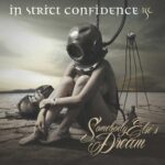 In Strict Confidence – Somebody Else’s Dream