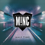 M!NC – Half Time