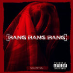 Sea of Sin – Bang Bang Bang