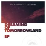 The Northern Territories – Dreaming of Tomorrowland EP