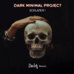Dark Minimal Project – Schlafen!