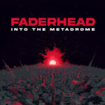 Faderhead – Into The Metadrome