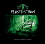 Plastikstrom – Beton Gegen Angst