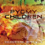 Pygmy Children – Coincidental Strategies