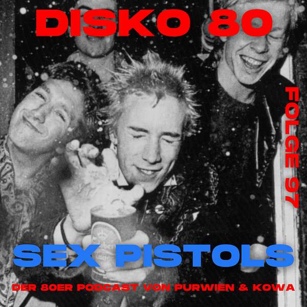 Disko 80: Folge 97 – Sex Pistols