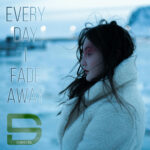 Delivered Soul – Every Day I Fade Away
