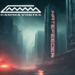 Gamma Vortex – Hatefeeder