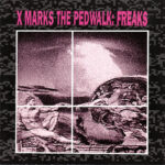 X Marks The Pedwalk – Freaks
