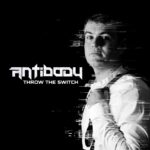 Antibody – Throw The Switch