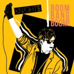 Knight$ – Boom Bang Boom!