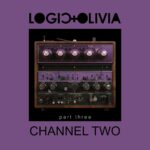Logic & Olivia – Channel Two (Part 3)