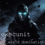 execunit – World Domination