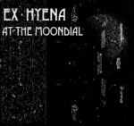Ex-Hyena – At The Moondial