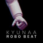 Kyunaa – Robo Beat
