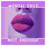 Mental Exile – Not enough