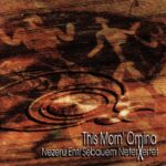 This Morn‘ Omina – Nezeru Enti Sebauem Neterxertet
