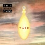 This Morn‘ Omina – Taiu
