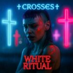 White Ritual – Crosses