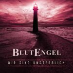 Blutengel – Wir Sind Unsterblich