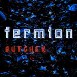 Fermion – Butcher