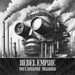 Rebel Empire – Mecanismo Masivo
