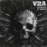 V2A – Destroyer Of Worlds