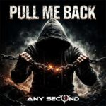 Any Second – Pull Me Back