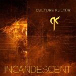 Culture Kultür – Incandescent