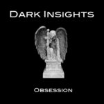 Dark Insights – Obsession