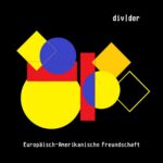 Divder – Europäisch​-​Amerikanische Freundschaft