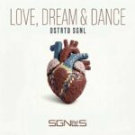 Dstrtd Sgnl – Love, Dream & Dance