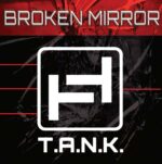 T.A.N.K. – Broken Mirror