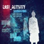 Last Activity – Shadows