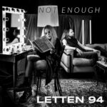 Letten 94 – Not Enough