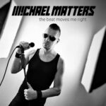 Michael Matters – The Beat Moves Me Right