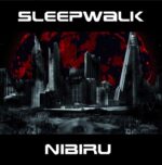 Sleepwalk – Nibiru