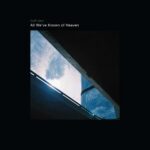 Soft Vein – All We’ve Known of Heaven