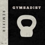CK 37 – Gymsadist (Remixes)