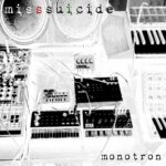 MissSuicide – Monotron
