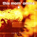 This Morn‘ Omina – Vestiges