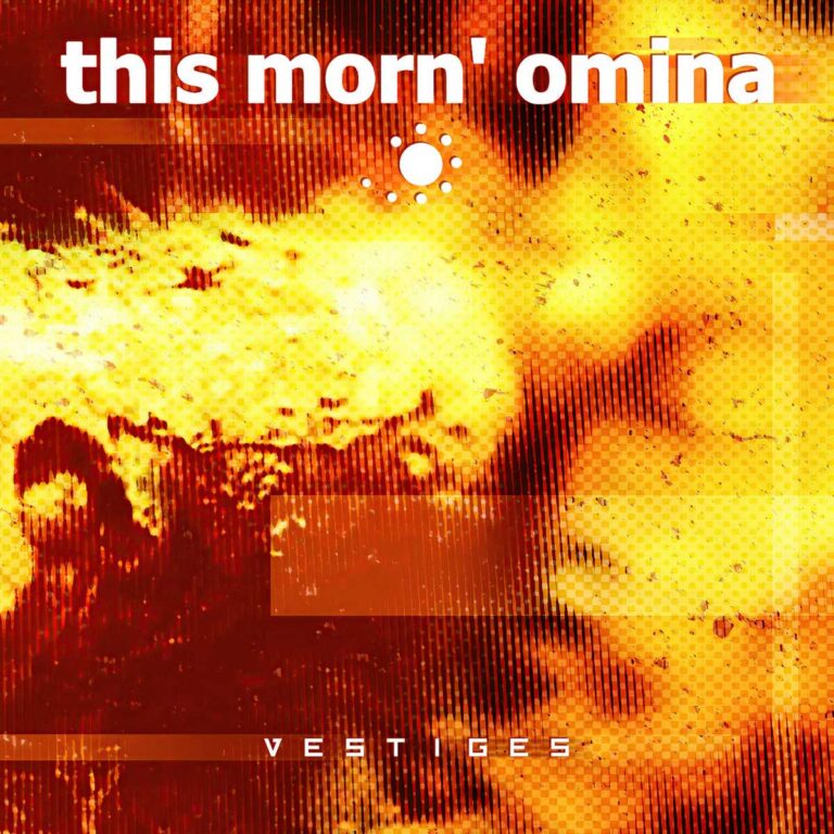 This Morn‘ Omina – Vestiges