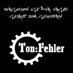 Ton:Fehler – Versuchen ist der erste Schritt zum Scheitern