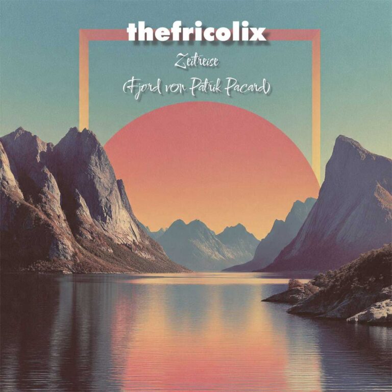 thefricolix – Zeitreise (Fjord von Patrik Pacard)